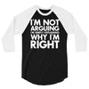 i'm not arguing i'm simply explaining why i'm right 3/4 Sleeve Shirt