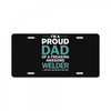 i'm a proud dad of freaking awesome welder License Plate