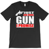 just one more gun i promise T-Shirt
