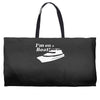 i'm on a boat Weekender Totes