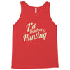 i'd rather be hunting Tank Top
