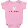 it all starts Baby Bodysuit