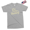 i'd rather be hunting Exclusive T-shirt