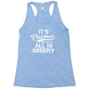 it's christmas and we're all in misery Racerback Tank