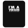 i'm a virgin but this is an old shirt Mousepad