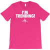 i'm trending! T-Shirt