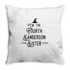 i'm the fourth sanderson sister Throw Pillow
