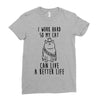 i work hard so my cat can live a better life Ladies Fitted T-Shirt