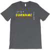 it's a surname thing T-Shirt