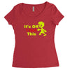 it's ok i got this Women's Triblend Scoop T-shirt