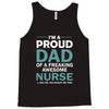 i'm a proud dad of freaking awesome nurse Tank Top