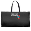 if you met my family you would understand Weekender Totes