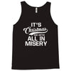 it's christmas and we're all in misery Tank Top