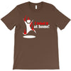 i tried it at home T-Shirt