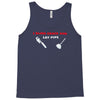 i sling crack and lay pipe Tank Top