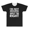 i'm not arguing i'm simply explaining why i'm right All Over Men's T-shirt