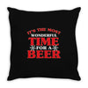 it's the most wonderful time for a beer Throw Pillow