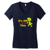 it's ok i got this Women's V-Neck T-Shirt