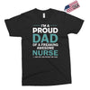 i'm a proud dad of freaking awesome nurse Exclusive T-shirt