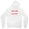 its not just a dog youre just an idiot Unisex Hoodie