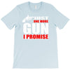 just one more gun i promise T-Shirt