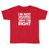 i'm not arguing i'm simply explaining why i'm right Toddler T-shirt