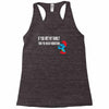 if you met my family you would understand Racerback Tank