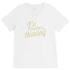i'd rather be hunting V-Neck Tee