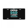 i'm a proud dad of a freaking awesome teacher. (yes she bought me this License Plate