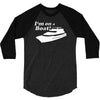i'm on a boat 3/4 Sleeve Shirt