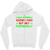 imake horrible since puns but only periodicaly Zipper Hoodie