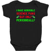 imake horrible since puns but only periodicaly Baby Bodysuit