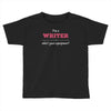 i'm a writer what's your superpower Toddler T-shirt