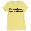 funny t shirt fat people are hard to kidnap tee hilarious shirts Ladies Fitted T-Shirt