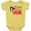 7 eleven was a part time job Baby Onesie