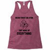 Never Trust An Atom Racerback Tank