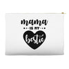 Mama is My Bestie Accessory Pouches