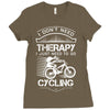 I Don't Need Therapy Just to Go Cycling Ladies Fitted T-Shirt