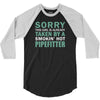 sorry this girl taken 3/4 Sleeve Shirt