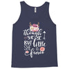 Tough She Be But Little She Is Fierce Tank Top
