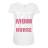 the best kind of mom raises a nurse Maternity Scoop Neck T-shirt