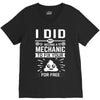 I Did Not Become a Mechanic to Fix Your for Free V-Neck Tee