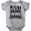 Just One More Wine I Promise Baby Onesie