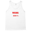 i may be wrong Tank Top