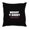 nerdy shirt Throw Pillow