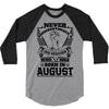 Never Underestimate Dog Rescuer Who Was Born August 3/4 Sleeve Shirt