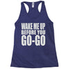 wake me up before you go go Racerback Tank