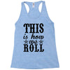 this is how we roll Racerback Tank