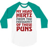 my head hertz from these puns 3/4 Sleeve Shirt