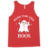 here for the boos Tank Top